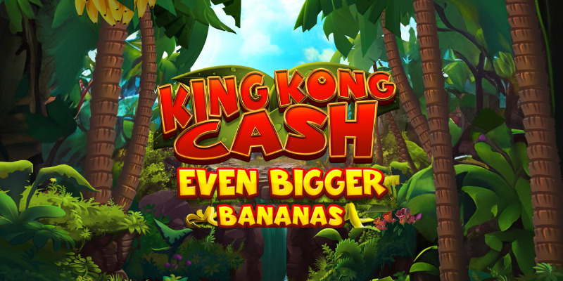 King Kong Cash Even Bigger Bananas (Blueprint Gaming) Slot Review
